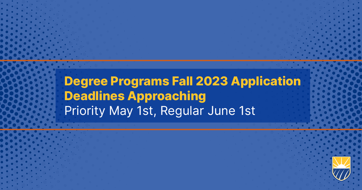 Degree Programs Fall 2023 Application Deadlines Approaching CSUB